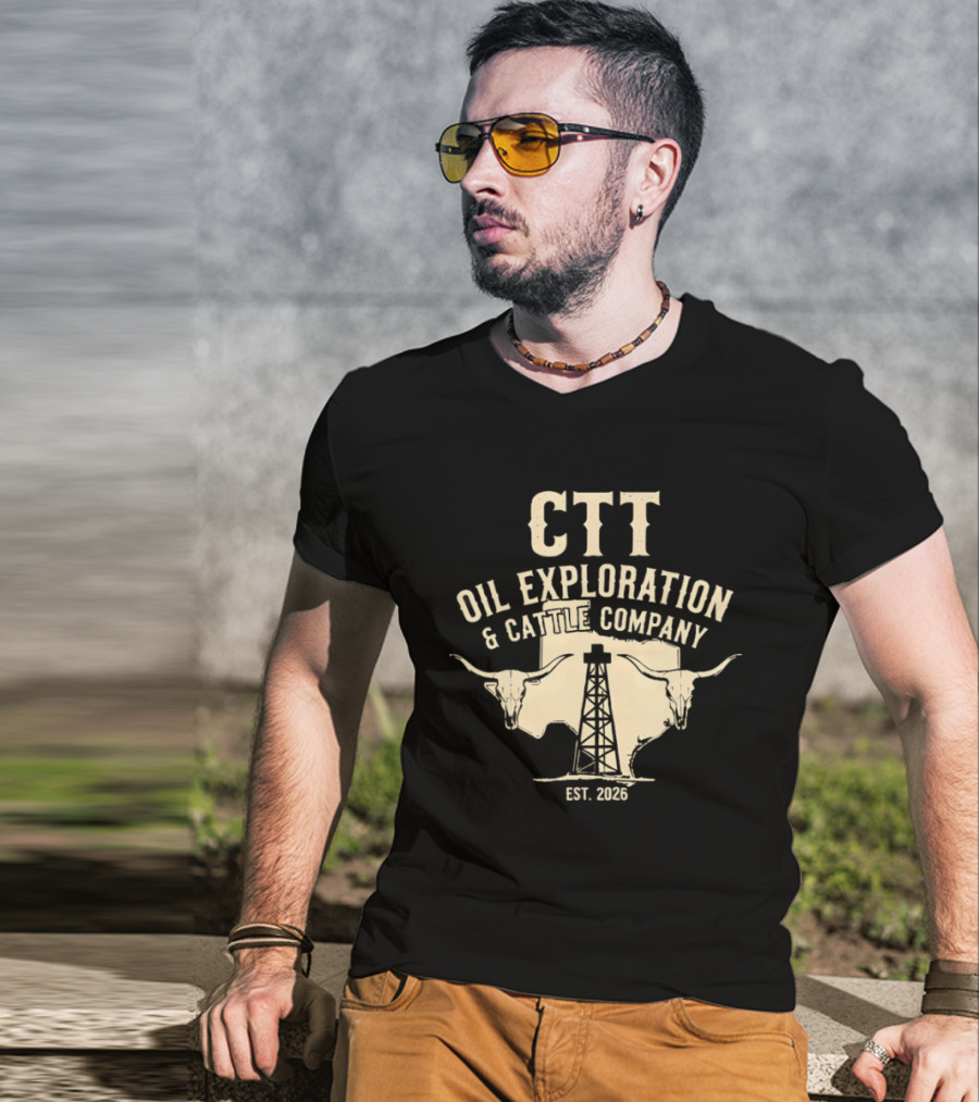 CTT Oil Exploration And Cattle Company EST 2026 With Longhorn And Oil Derrick T-Shirt