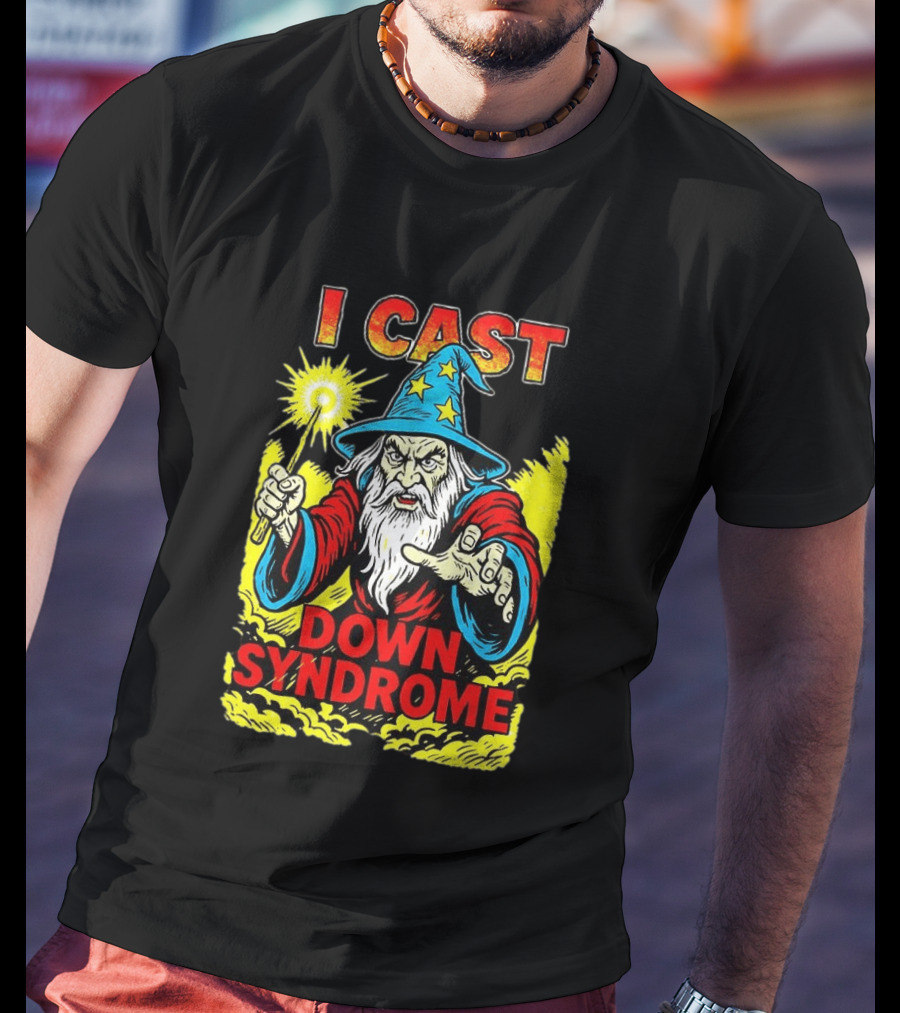 I Cast Wizard Down Syndrome Empowerment Magic T-Shirt