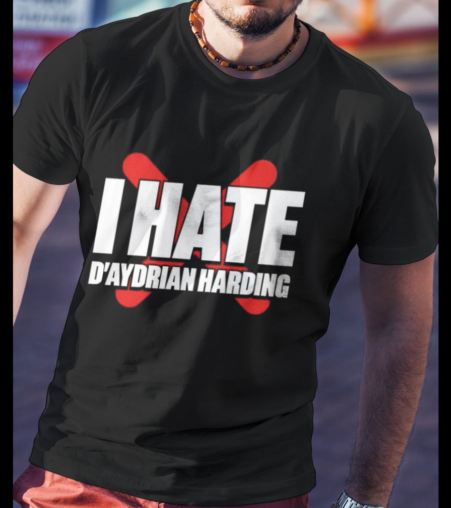 I Hate D'Aydrian Harding Meme Red X T-Shirt