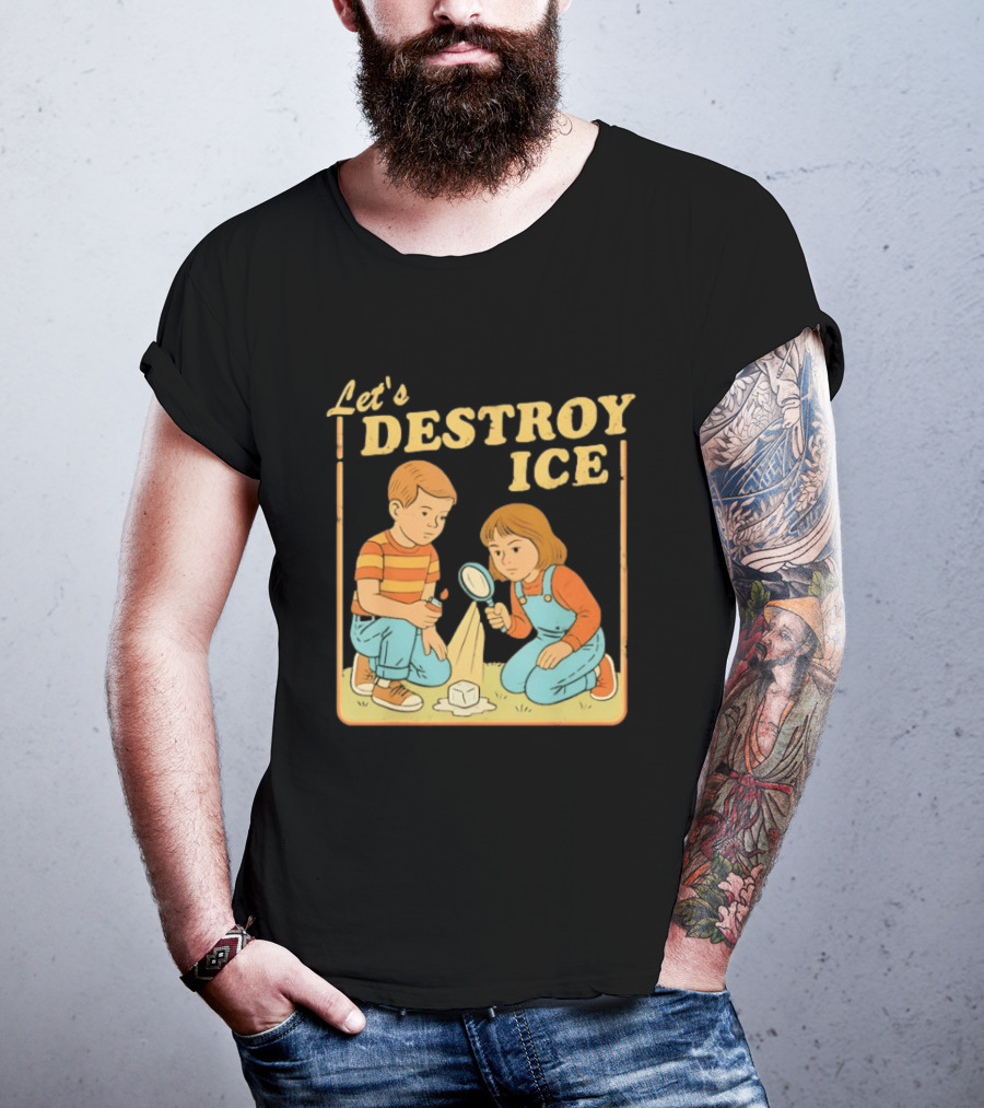 Let's Destroy Ice Protest Kids Investigating With Magnifying Glass T-Shirt