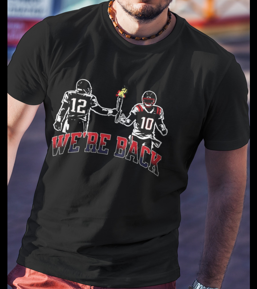 New England Patriots We're Back Torch And Quarterbacks 12 10 T-Shirt