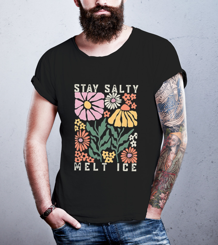 Stay Salty Melt ICE Floral Message T-Shirt
