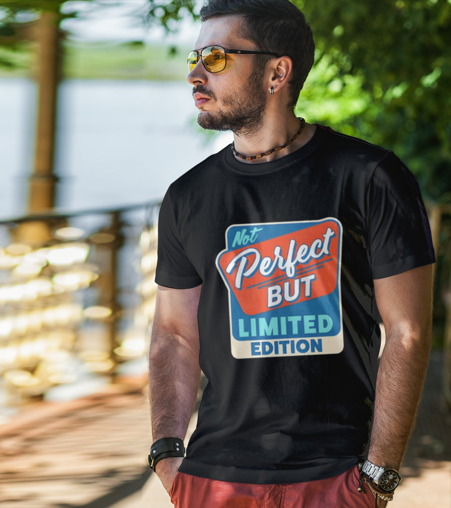 Not Perfect But Limited Edition T-Shirt