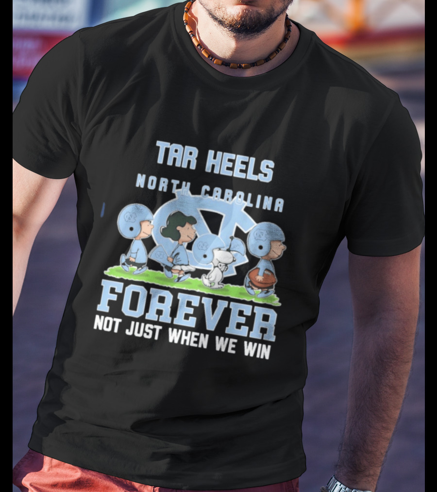 Tar Heels North Carolina Peanuts Forever Not Just When We Win T-Shirt