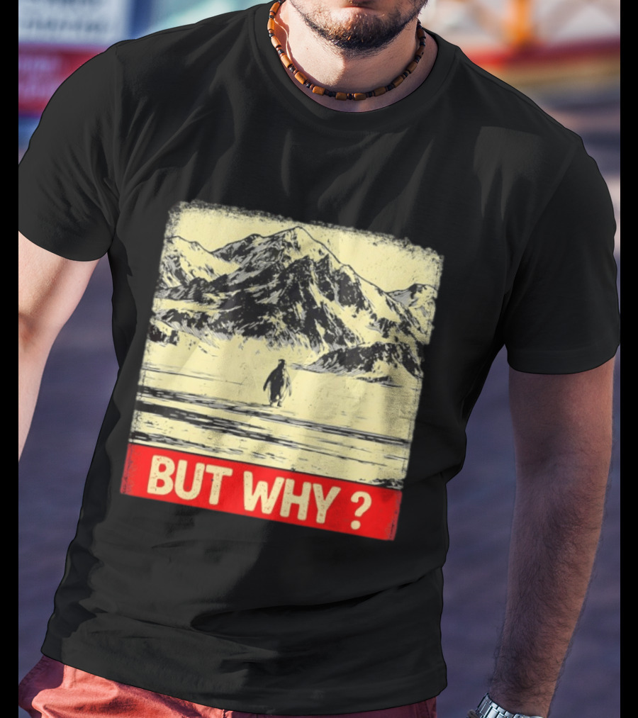 Penguin Meme But Why Mountains Winter Scene T-Shirt