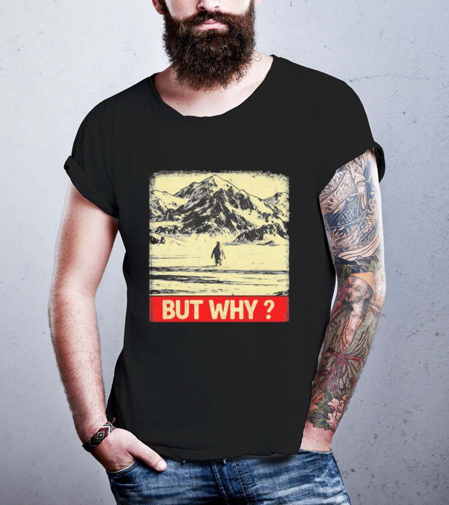 Penguin Meme But Why Mountains Winter Scene T-Shirt