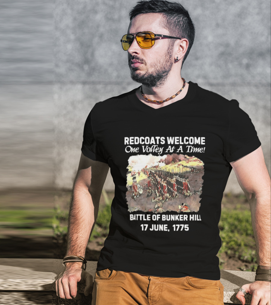 Redcoats Welcome One Volley At A Time Battle Of Bunker Hill 17 June 1775 T-Shirt