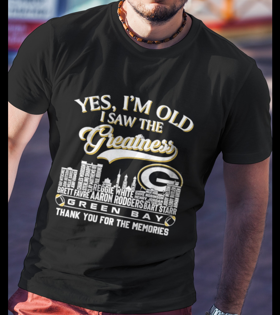 Yes I'm Old I Saw The Greatness Green Bay Skyline Thank You For The Memories T-Shirt