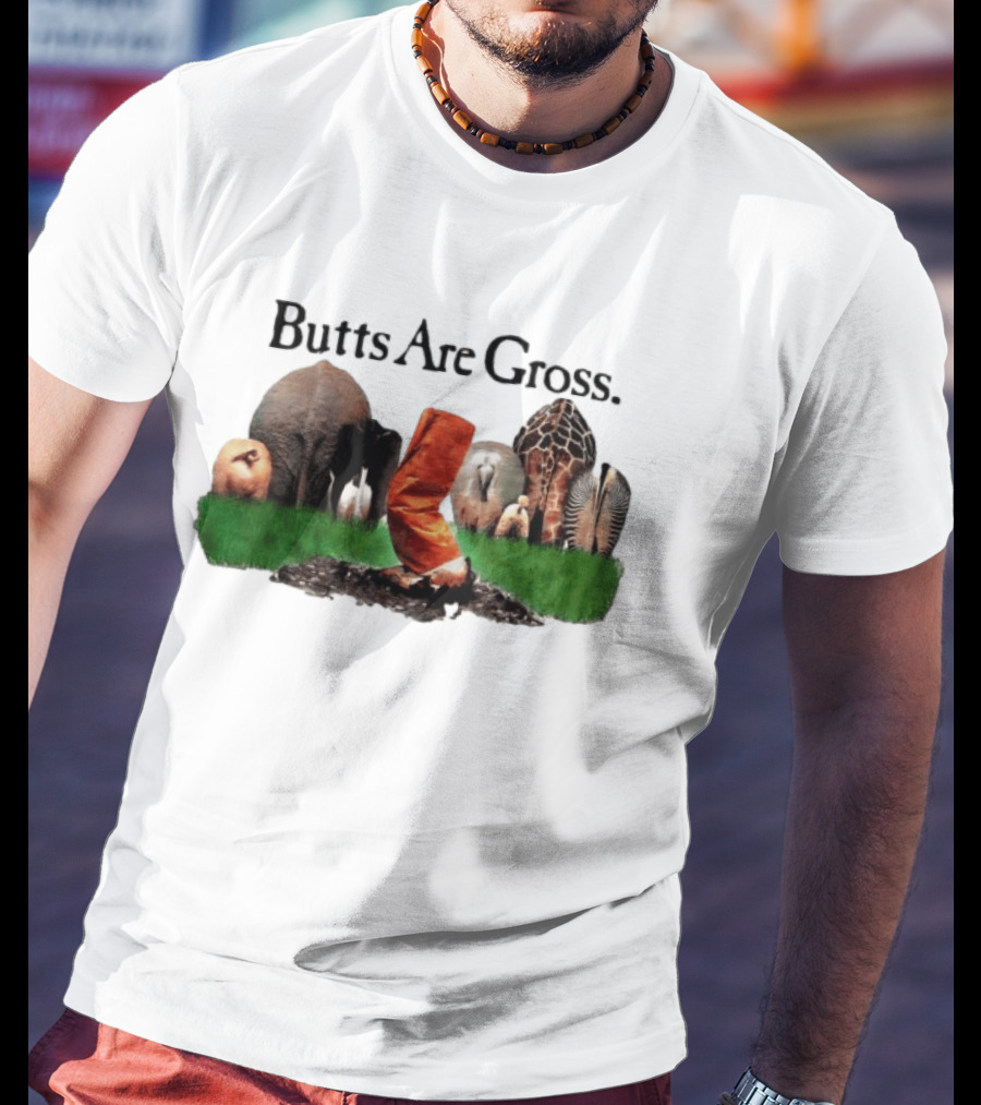 Butts Are Gross Animal Compilation With Orange Boot Kicking Dirt T-Shirt