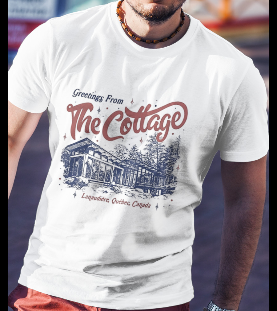 Greetings From The Cottage Lanaudière Québec Canada T-Shirt