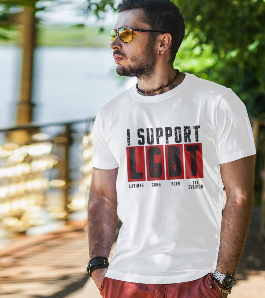 I Support LGBT Latinas Guns Beer Tax Evasion T-Shirt