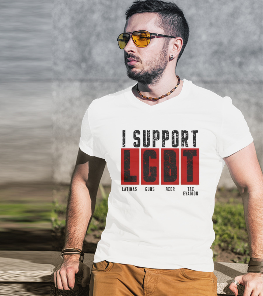 I Support LGBT Latinas Guns Beer Tax Evasion T-Shirt
