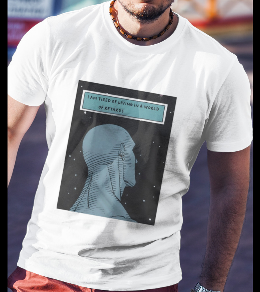 I Am Tired Of Living In A World Of Retards Dark Blue Head And Stars T-Shirt
