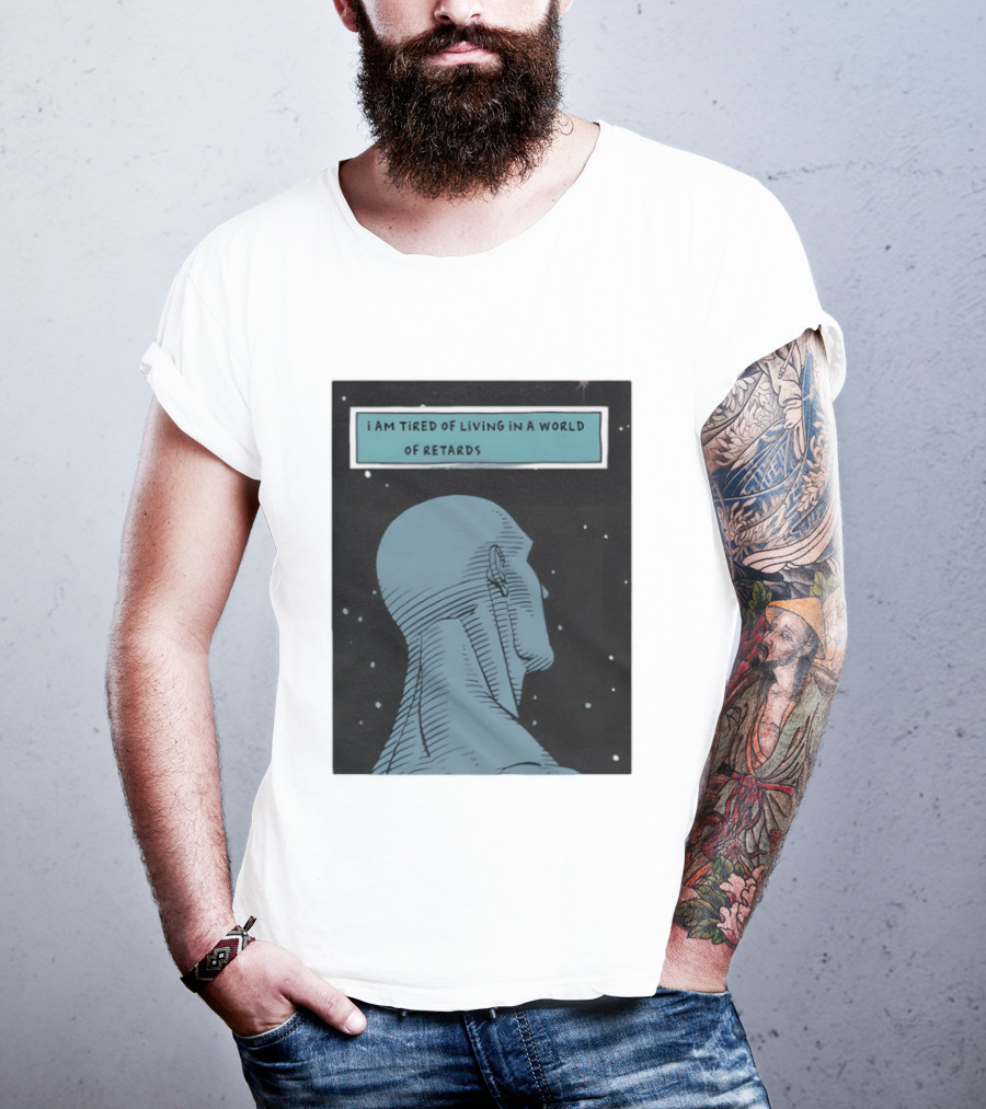 I Am Tired Of Living In A World Of Retards Dark Blue Head And Stars T-Shirt