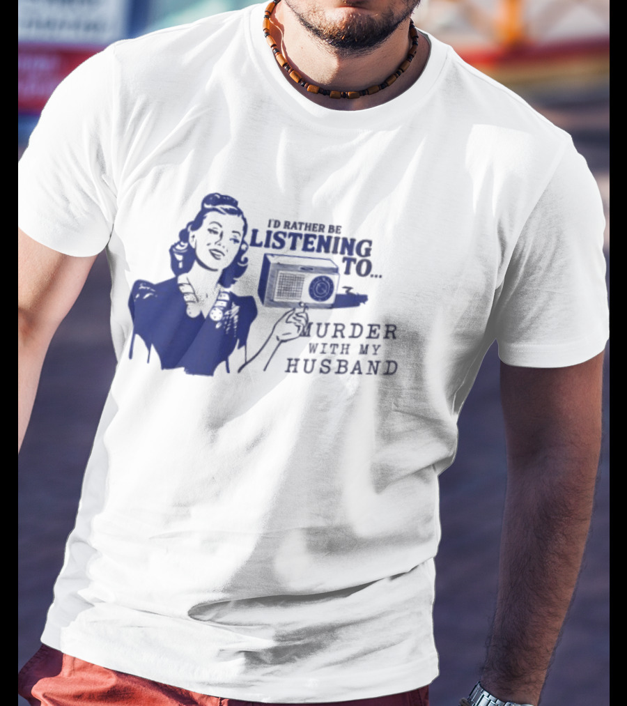 I'd Rather Be Listening To Murder With My Husband Retro Radio Lady T-Shirt