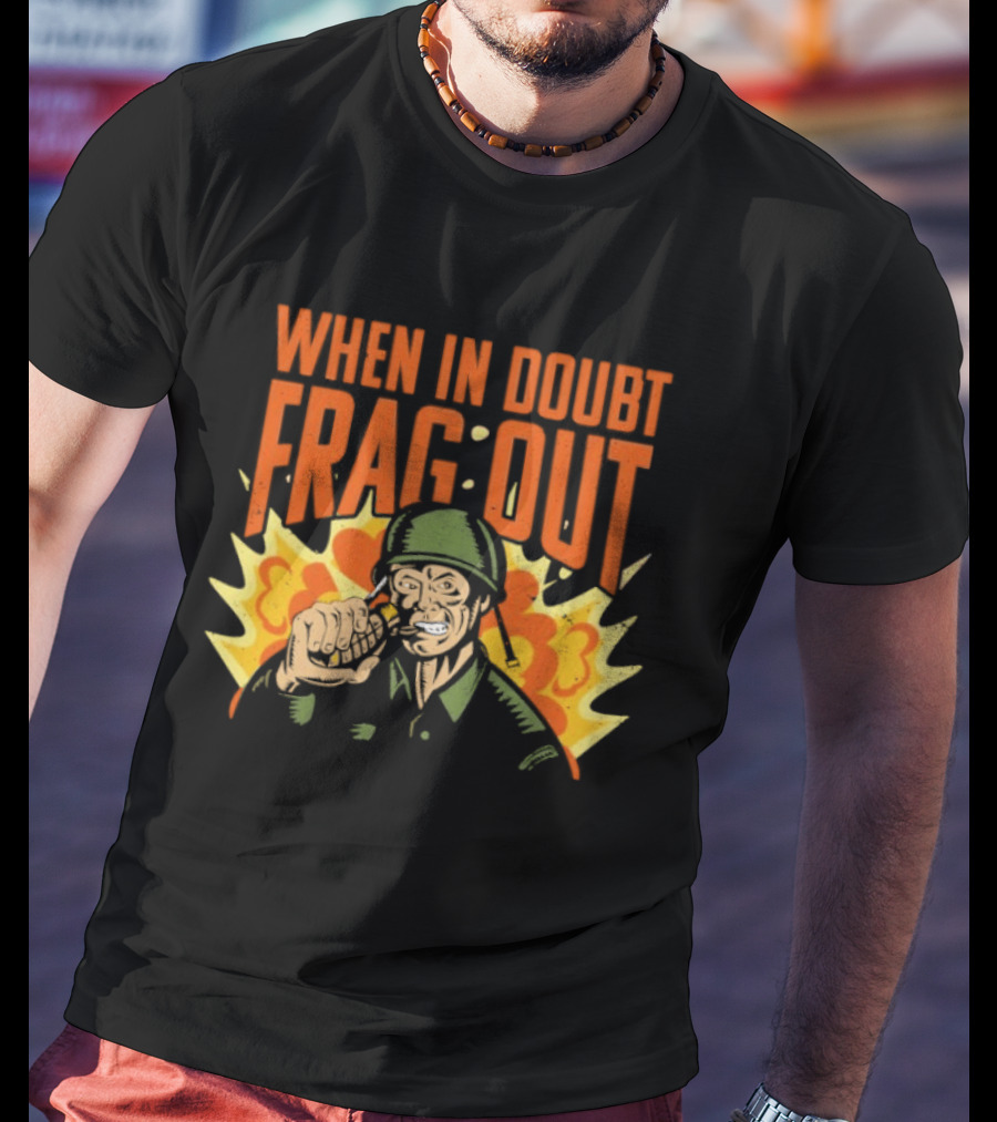 When In Doubt Frag Out Cappy Army Explosion T-Shirt