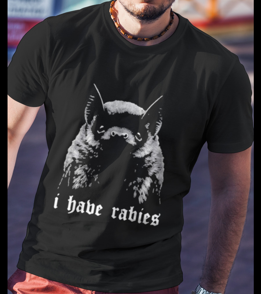 I Have Rabies Bat Virus Nipah T-Shirt