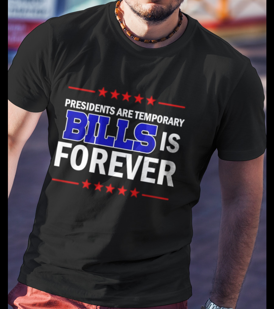 Presidents Are Temporary Bills Is Forever Red Stars Blue T-Shirt