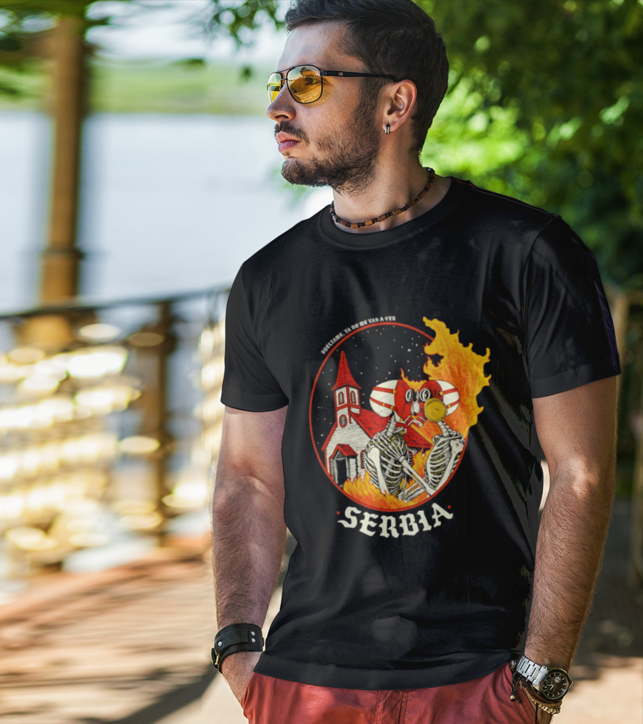 Serbia Big Night Skeletons Church Fire Suéltame Ya No Me Vas A Ver T-Shirt