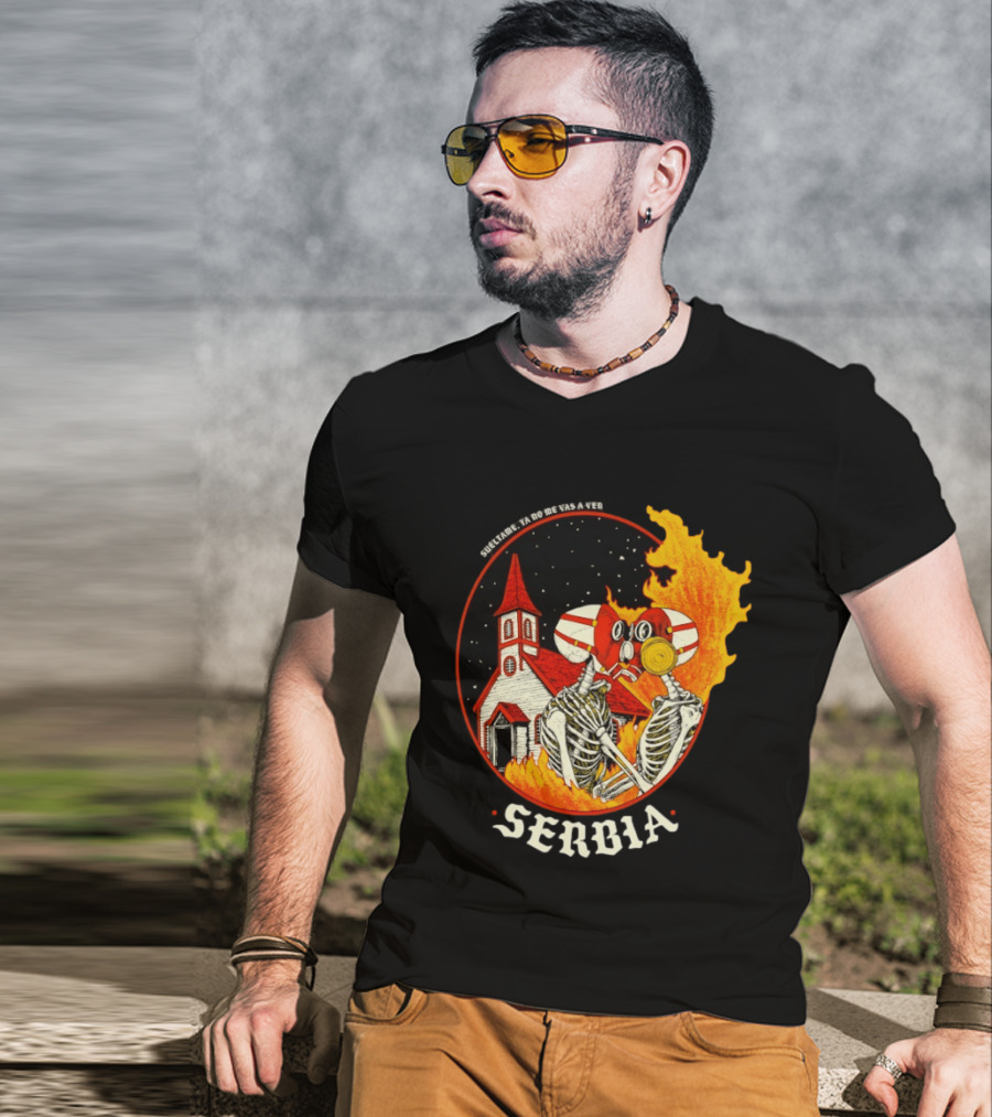Serbia Big Night Skeletons Church Fire Suéltame Ya No Me Vas A Ver T-Shirt