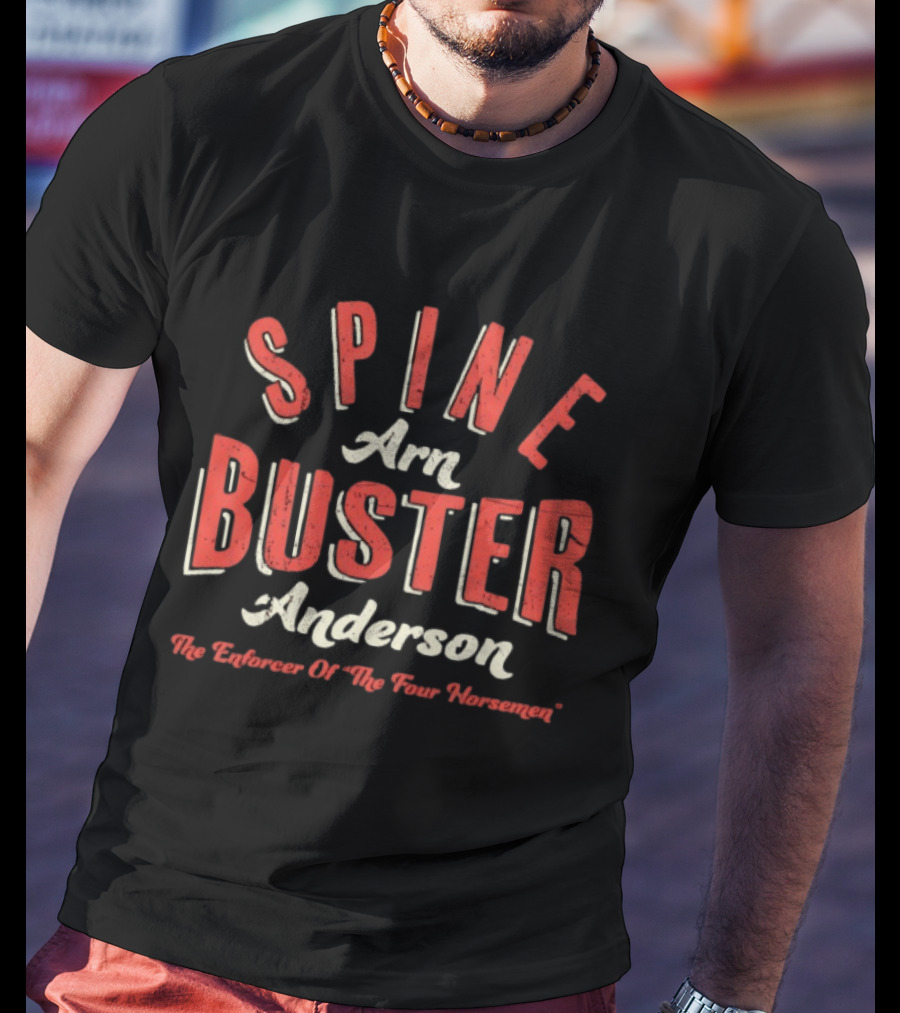 Spine Arn Buster Anderson The Enforcer Of The Four Horsemen T-Shirt