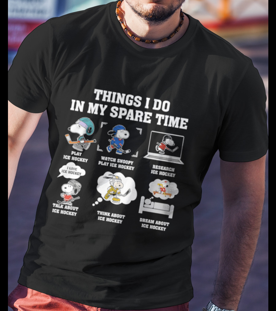 Things I Do In My Spare Time Snoopy Ice Hockey Play Internet Dream T-Shirt