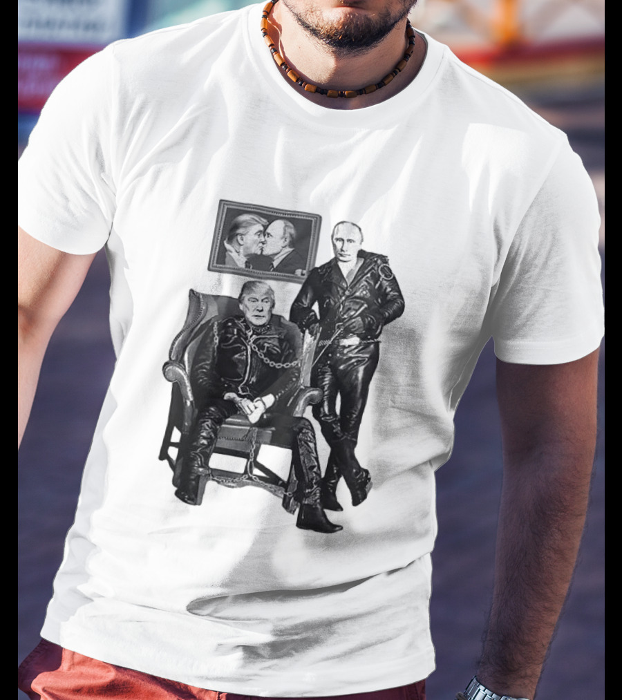 Ridley Heeter Trump Putin Chain And Leather Meme T-Shirt
