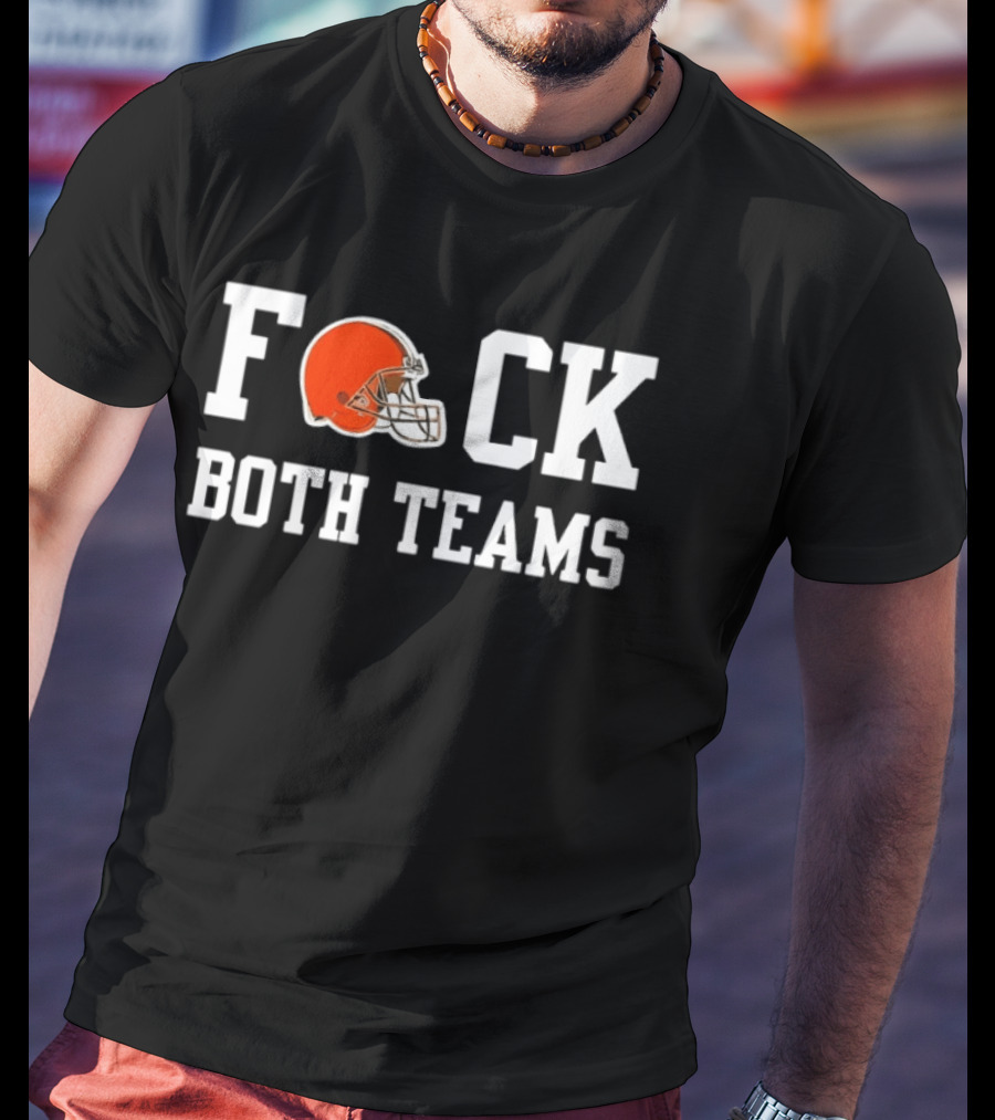 Cleveland Browns Helmet F*ck Both Teams T-Shirt