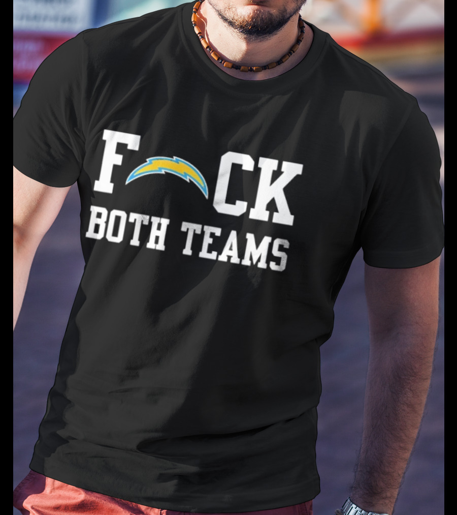 Los Angeles Chargers F*ck Both Teams Football T-Shirt