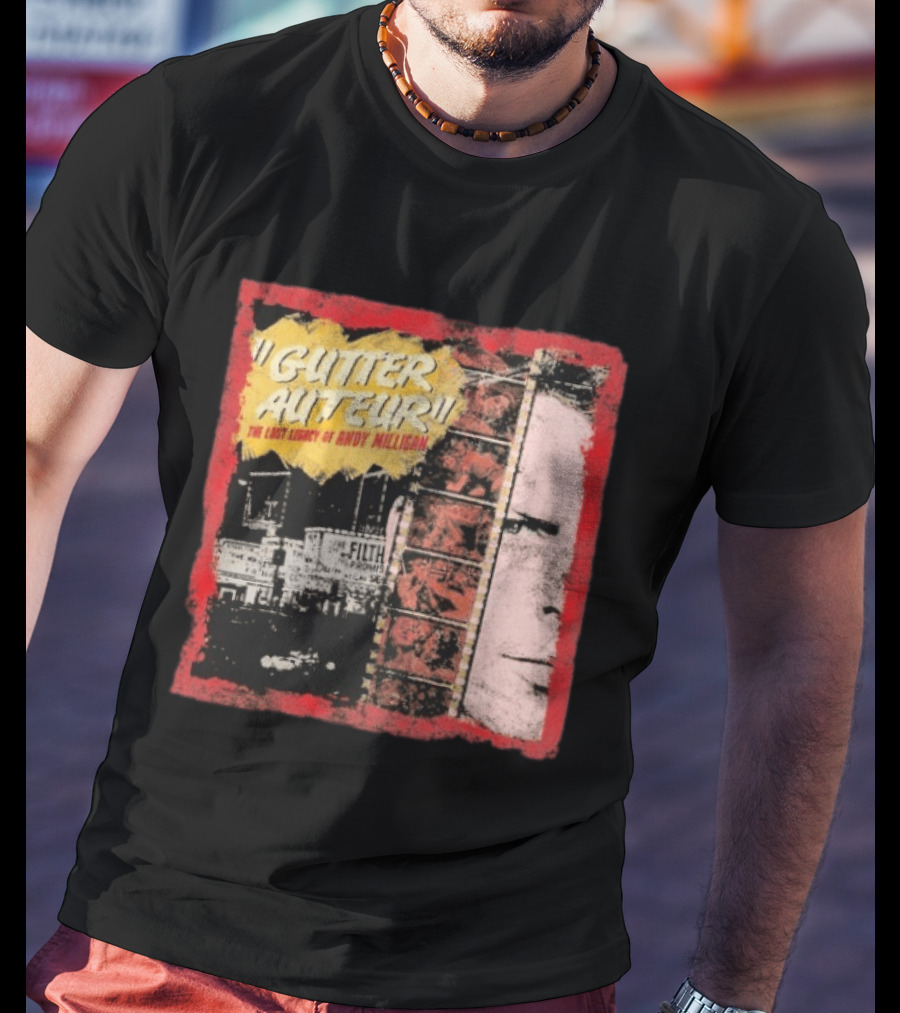Gutter Auteur The Lost Legacy Of Andy Miligan Filmmaker Tribute With Vintage Film Strip And Urban Nightlife T-Shirt