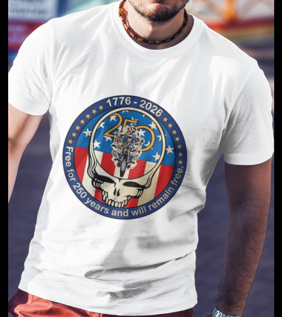 Grateful Dead 250 Years Steal Your Face 1776 2026 Free And Will Remain Free T-Shirt