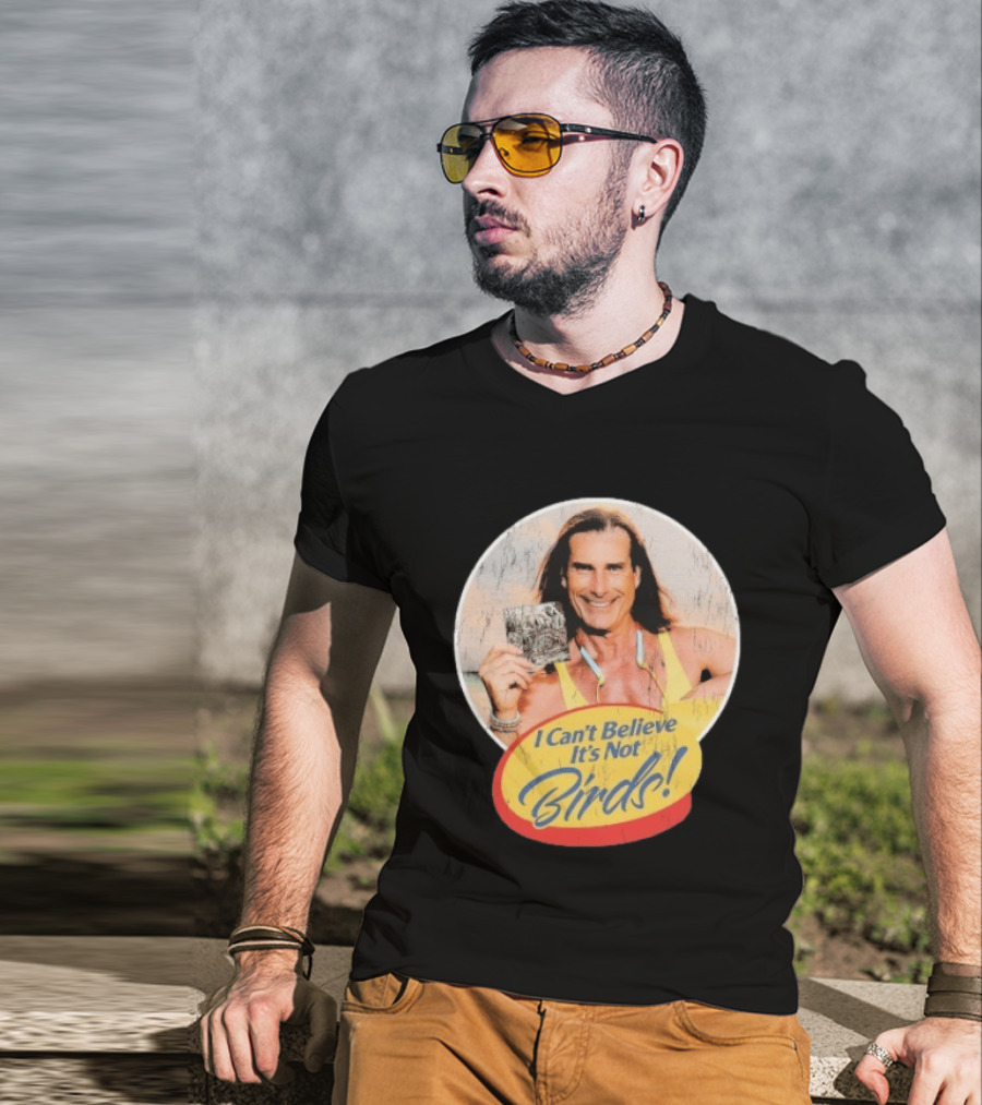 A Lot Like Birds I Can't Believe It's Not Birds Fabio T-Shirt