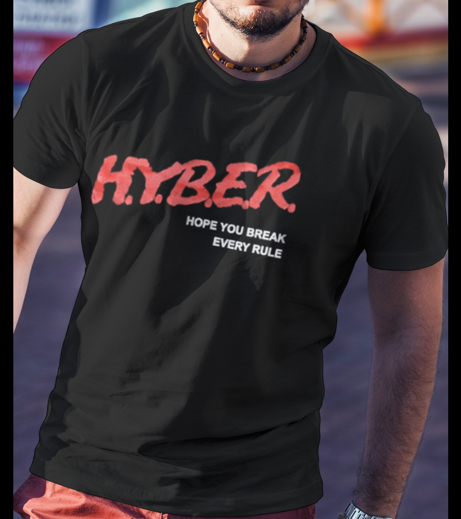 HYBER Hope You Break Every Rule Concept T-Shirt