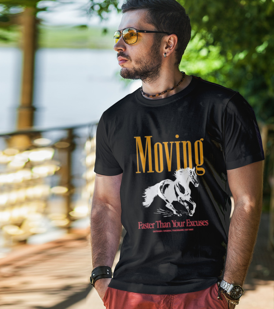 Moving Faster Than Your Excuses Horse Outrank T-Shirt