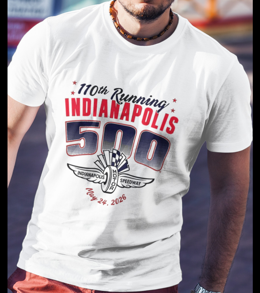 110th Running Indianapolis 500 Indianapolis Motor Speedway May 24 2026 T-Shirt