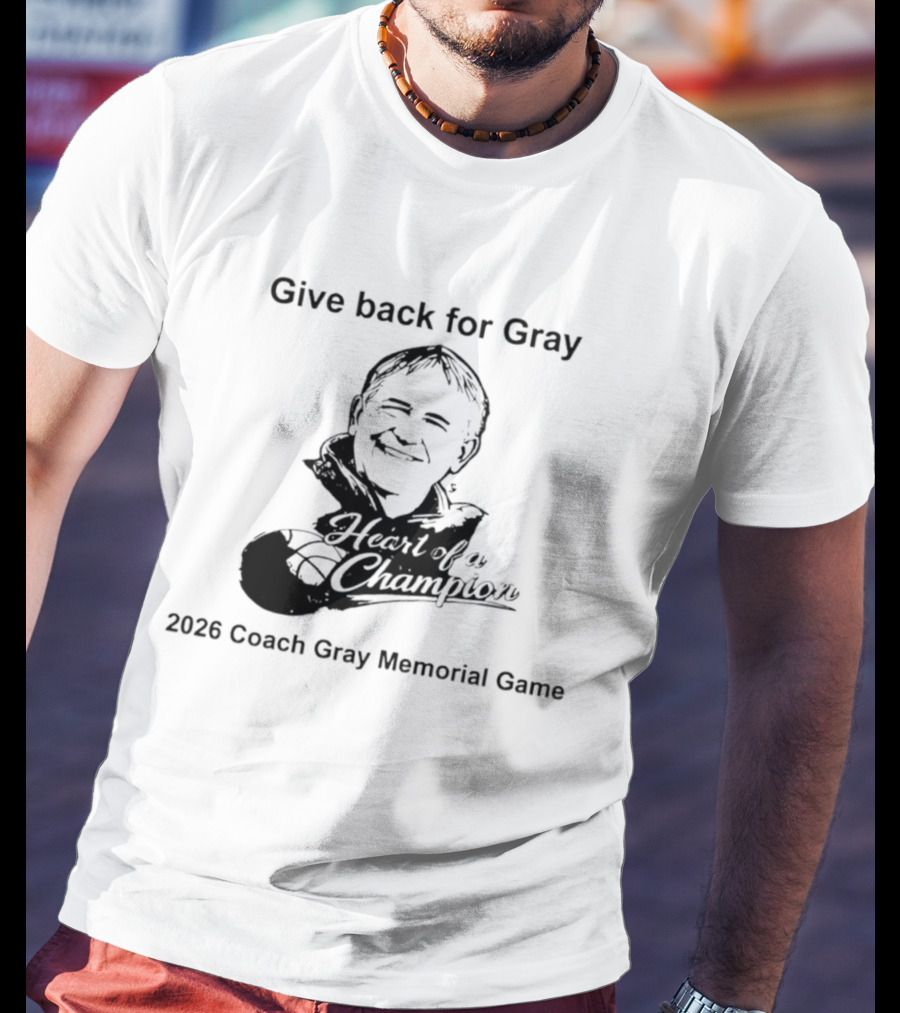 Give Back For Gray 2026 Coach Gray Memorial Game Basketball Champion T-Shirt