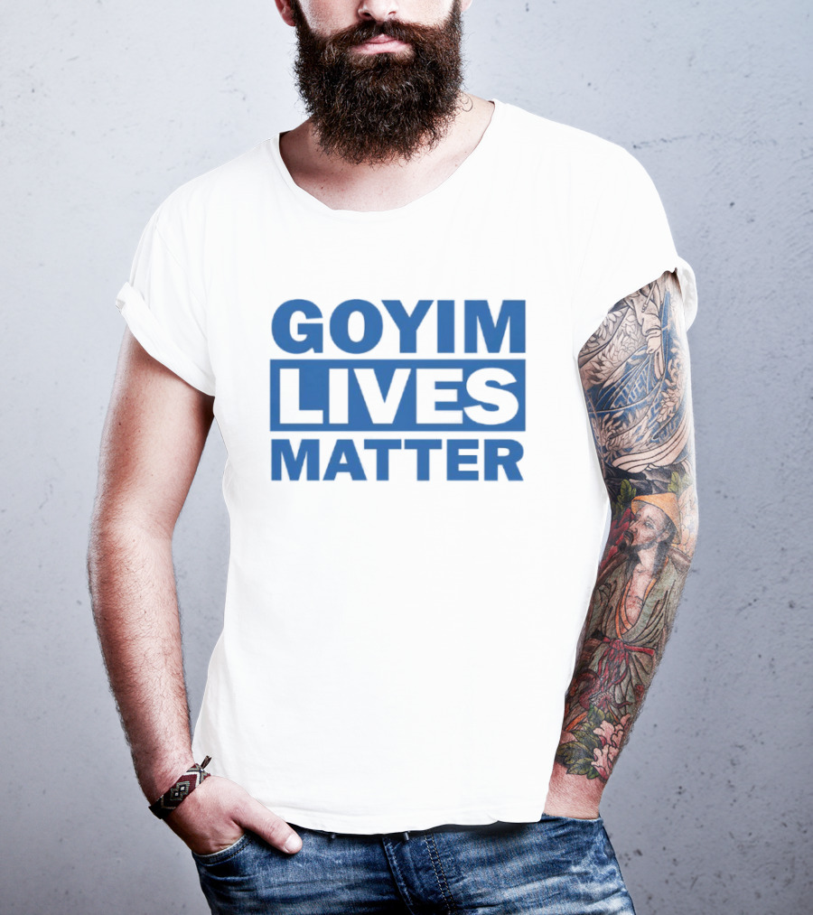 Goyim Lives Matter Blue Lettering T-Shirt