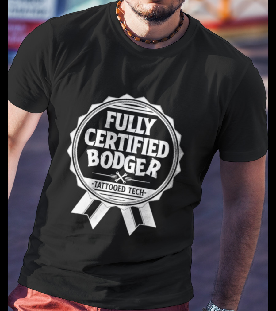 Fully Certified Bodger Tattooed Tech T-Shirt