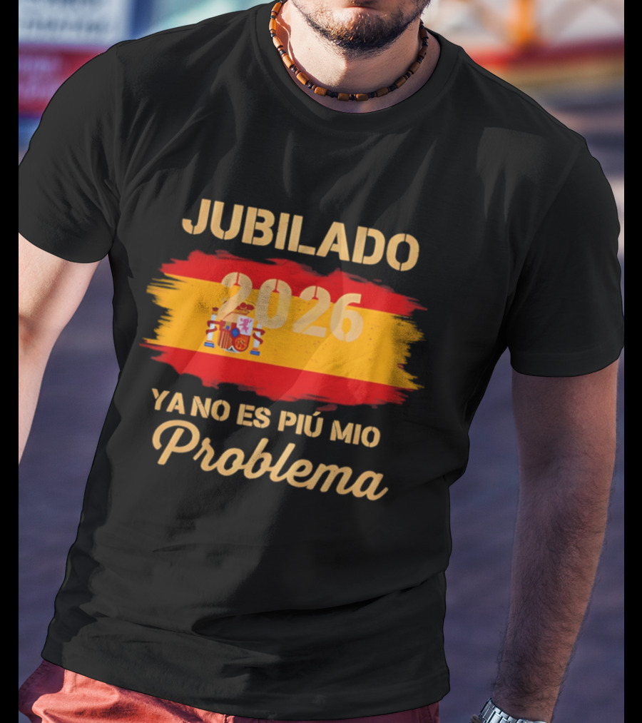 Jubilado 2026 Ya No Es Mi Problema Spain Flag T-Shirt