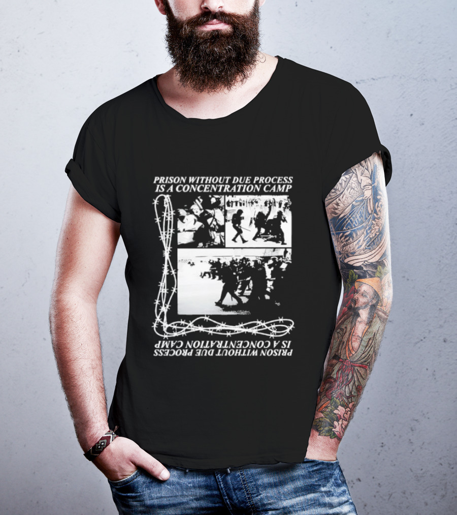 Prison Without Due Process Is A Concentration Camp Barbed Wire Protest T-Shirt
