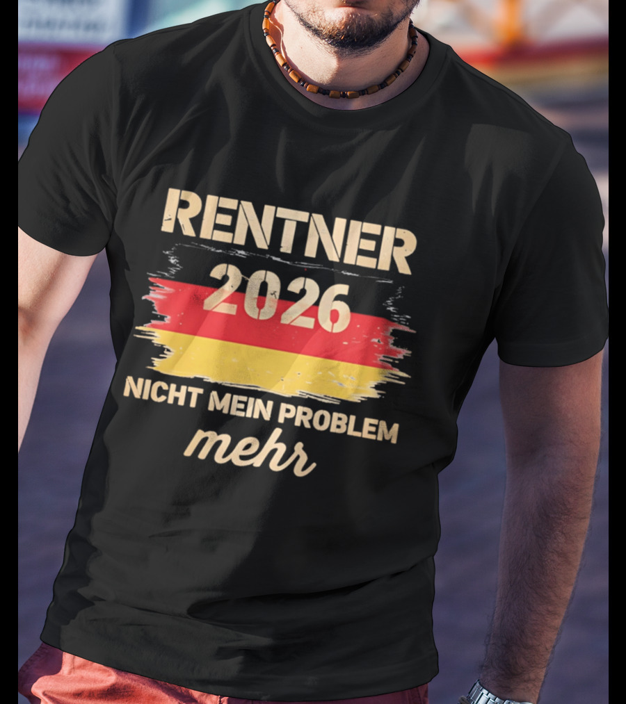 Rentner 2026 Nicht Mein Problem Mehr Flag T-Shirt