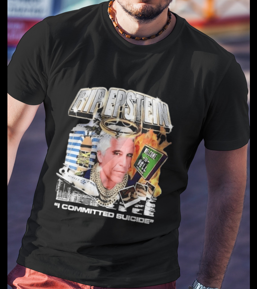 Million Dollar Extreme RIP Epstein Welcome To Hell I Committed Suicide T-Shirt