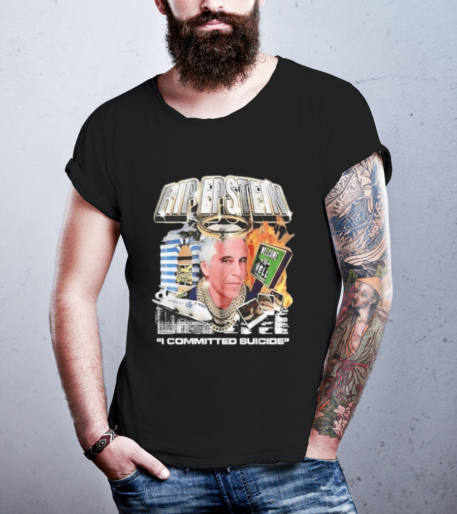 Million Dollar Extreme RIP Epstein Welcome To Hell I Committed Suicide T-Shirt