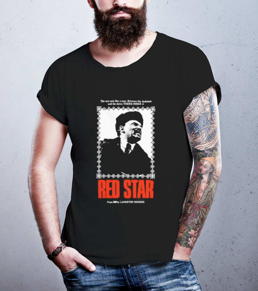 The Sun Sets Like A Scar Between The Darkness And The Dawn There Rises A Red Star T-Shirt