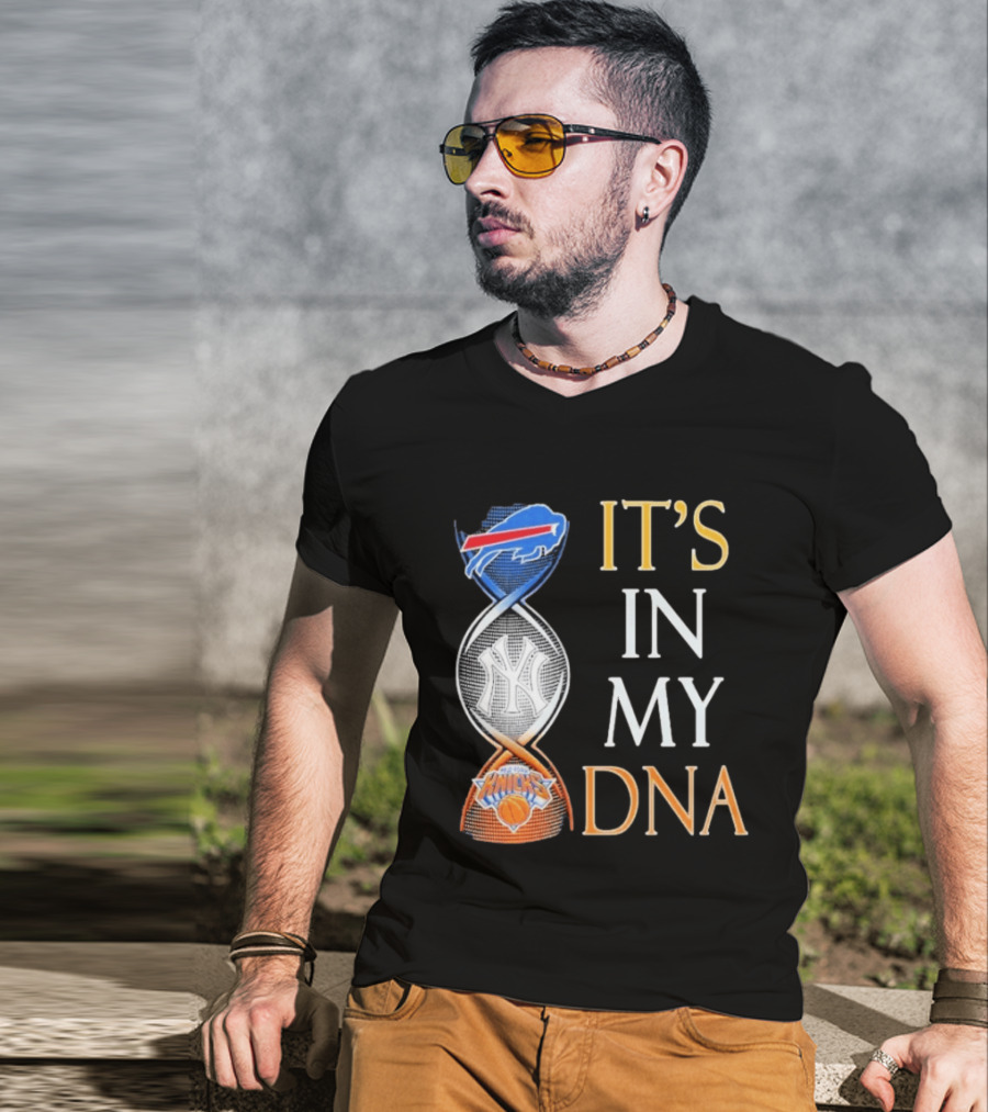 Buffalo Bills New York Yankees New York Knicks It's In My DNA T-Shirt