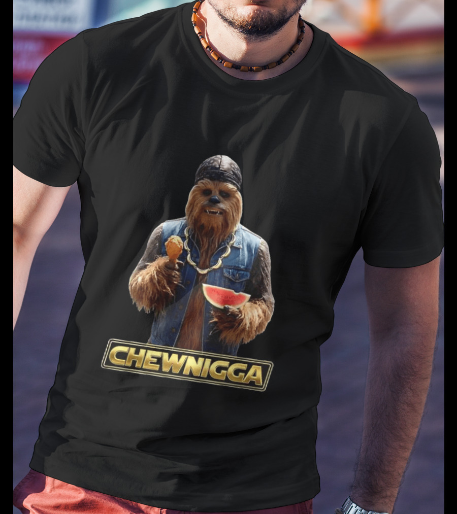 Chewnigga Fried Chicken And Watermelon X Chewbacca Meme T-Shirt