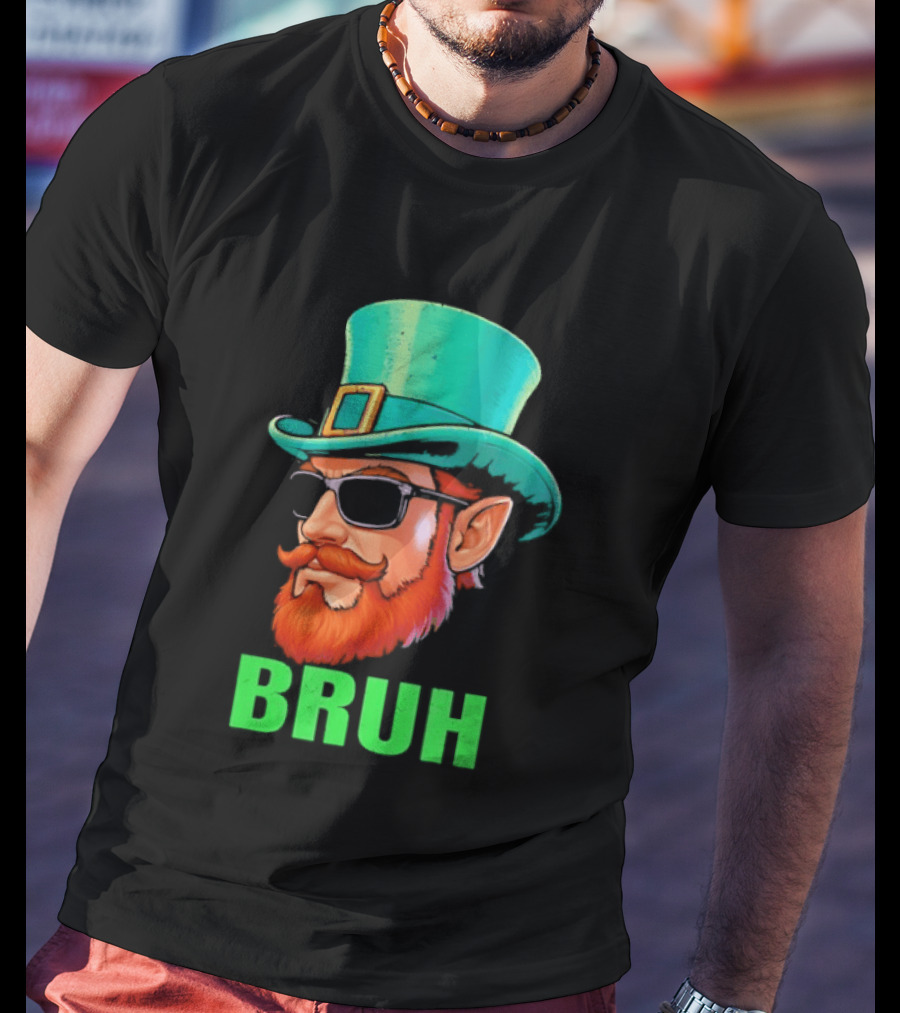 Leprechaun Bruh St Patricks Day Irish Humor T-Shirt