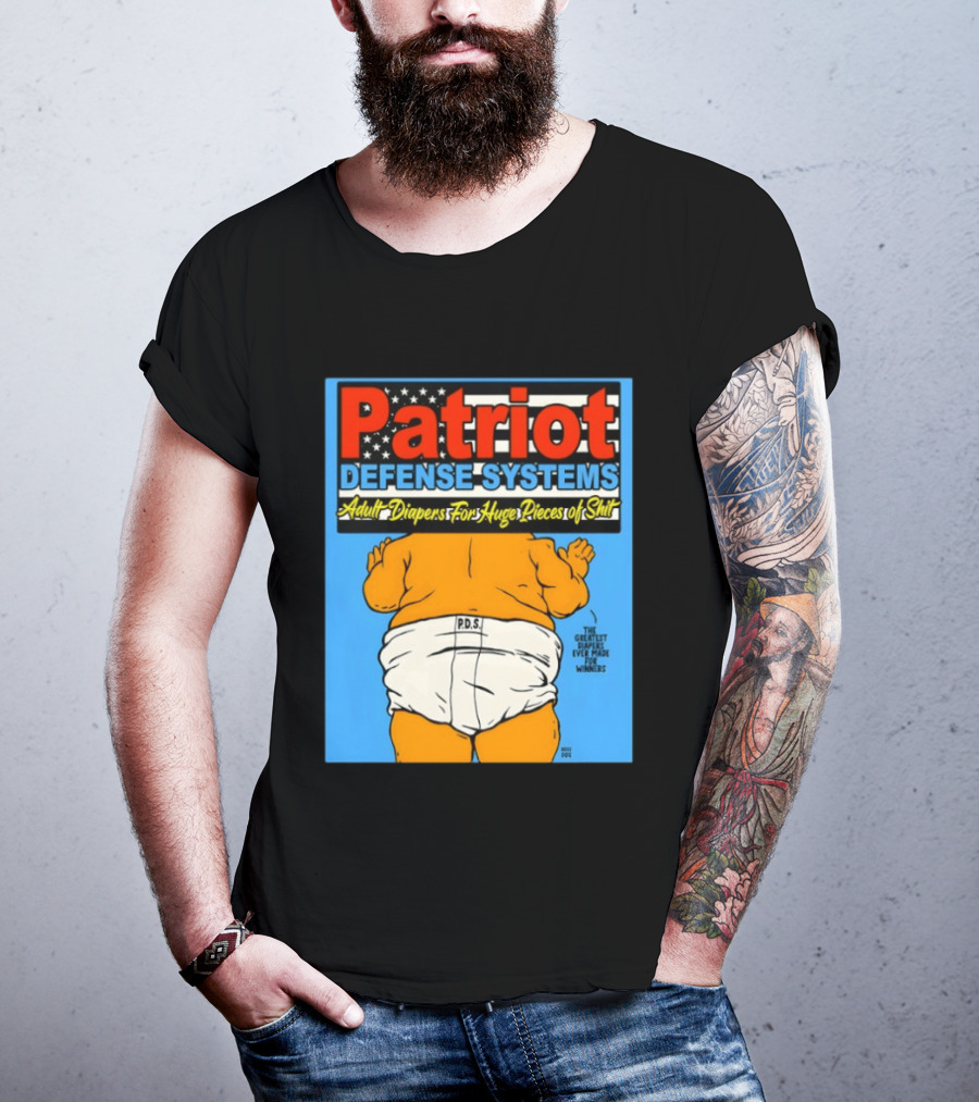 Patriot Defense Systems Adult Diapers For Huge Pieces Of Shit T-Shirt