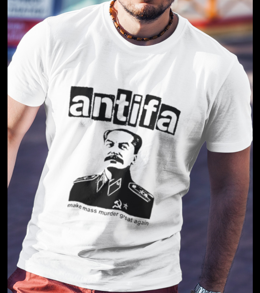 Antifa Make Mass Murder Great Again Joseph Stalin Iosif Vissarionovich T-Shirt