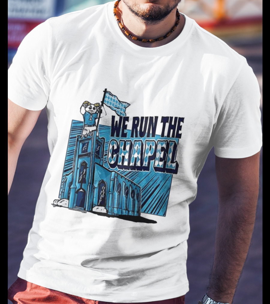 North Carolina Tar Heels We Run The Chapel Mascot Flag Chapel Hill T-Shirt